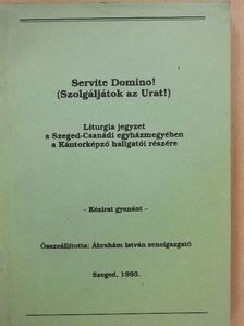 Servite Domino! [antikvár]