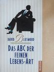 David Blieswood - Das ABC Der Feinen Lebens-Art [antikvár]