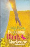 MORIARTY, JACLYN - Becoming Bindy Mackenzie [antikvár]