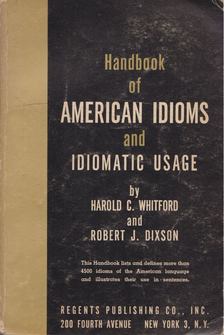 Harold Crandall Whitford, Robert J. Dixson - Handbook of American Idioms and Idiomatic Usage [antikvár]