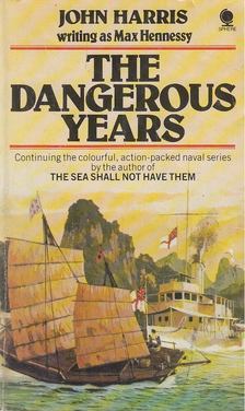 Hennessey, Max, Harris, John - The Dangerous Years [antikvár]