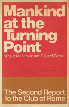 Mihajlo D. Mesarovic, Eduard Pestel - Mankind at the Turning Point [antikvár]