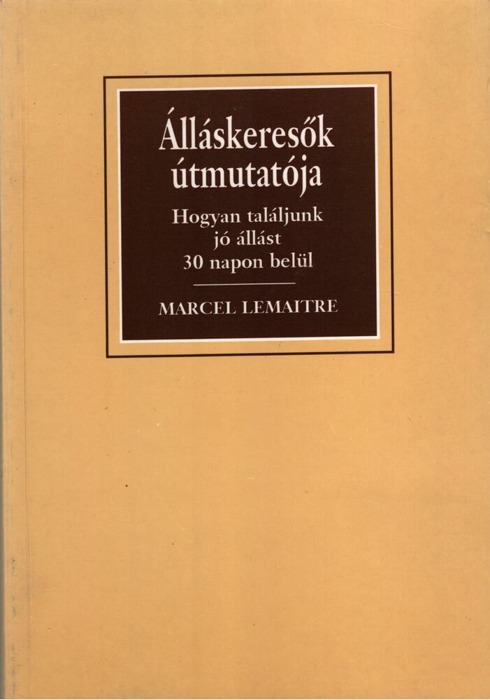 Lemaitre, Marcel - Álláskeresők útmutatója [antikvár]
