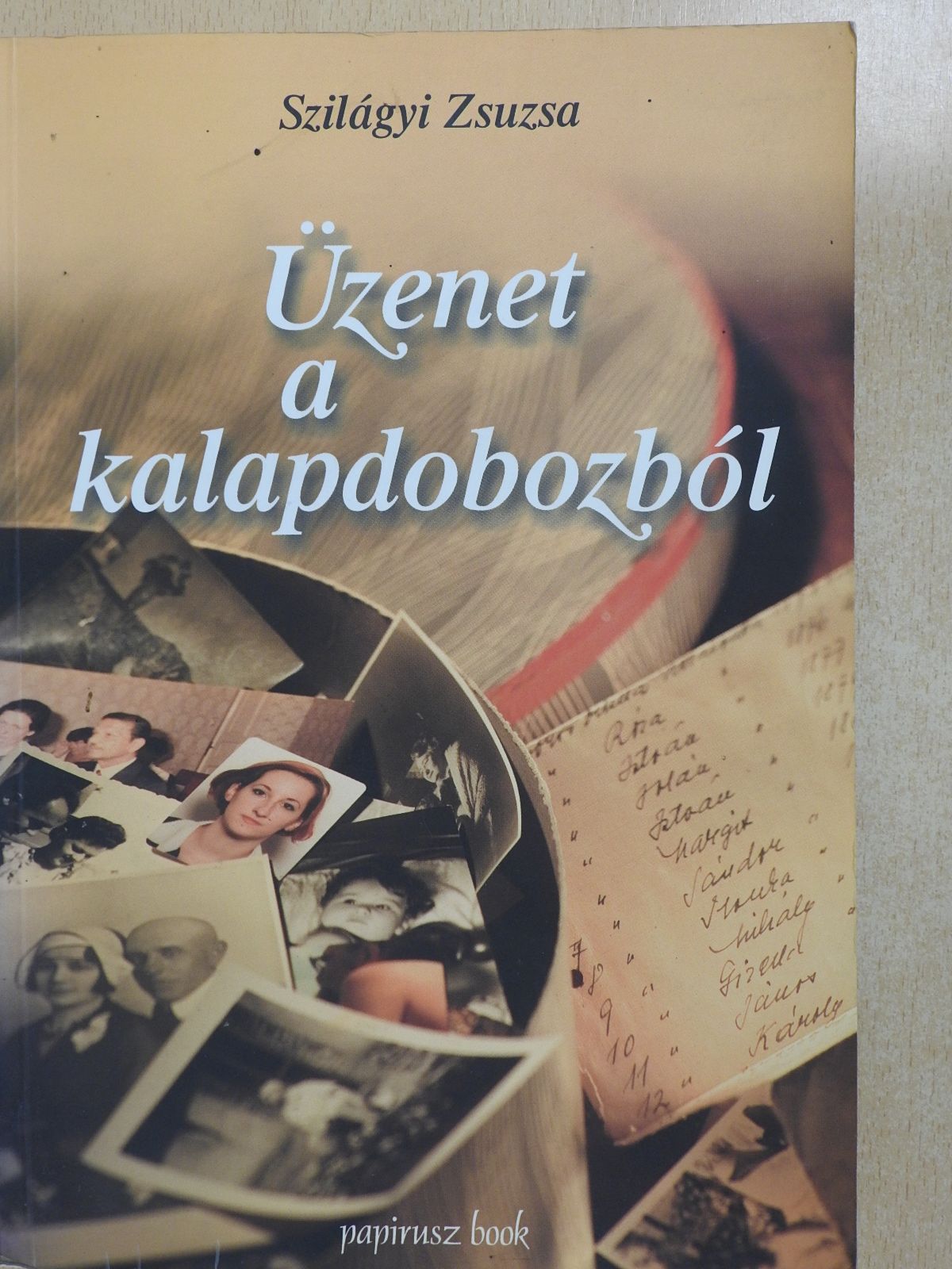 Szilágyi Zsuzsa - Üzenet a kalapdobozból (dedikált példány) [antikvár]