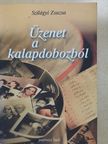 Szilágyi Zsuzsa - Üzenet a kalapdobozból (dedikált példány) [antikvár]