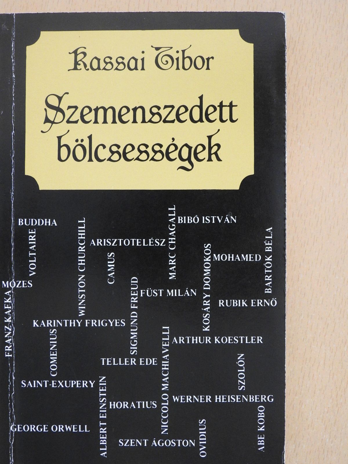Kassai Tibor - Szemenszedett bölcsességek (aláírt példány) [antikvár]