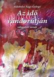 ALDOBOLYI NAGY GYÖRGY - Az idő vándorútján