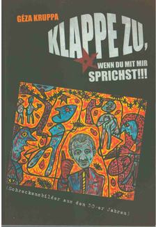 Kruppa Géza - Klappe zu, wenn du mit mir sprichst! [antikvár]