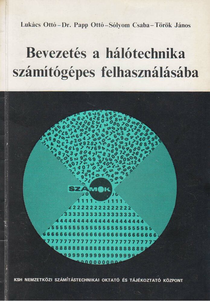 Lukács Ottó, Papp Ottó, Sólyom Csaba, Török János - Bevezetés a hálótechnika számítógépes felhasználásába [antikvár]