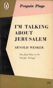 Arnold Wesker - I'm Talking About Jerusalem [antikvár]
