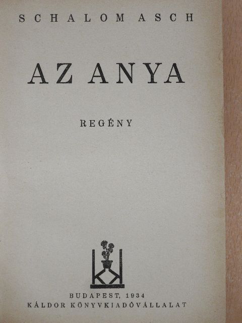 Schalom Asch - Az anya [antikvár]