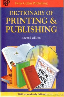 Collin, P. H. - Dictionary of Printing and Publishing [antikvár]