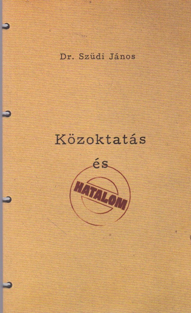 Dr. Szüdi János - Közoktatás és hatalom [antikvár]