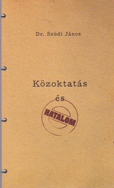 Dr. Szüdi János - Közoktatás és hatalom [antikvár]