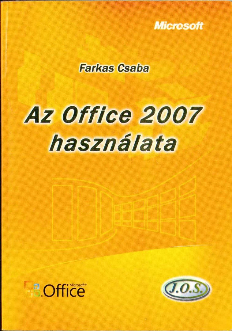 Farkas Csaba - Az Office 2007 használata [antikvár]