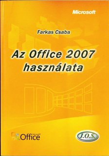 Farkas Csaba - Az Office 2007 használata [antikvár]