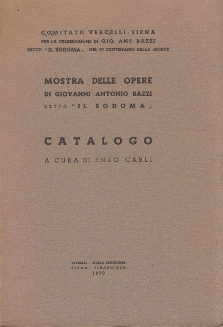 Enzo Carli - Mostra delle opere di Giovanni Antonio Bazzi detto "Il Sodoma" [antikvár]