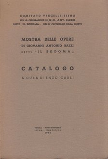 Enzo Carli - Mostra delle opere di Giovanni Antonio Bazzi detto "Il Sodoma" [antikvár]