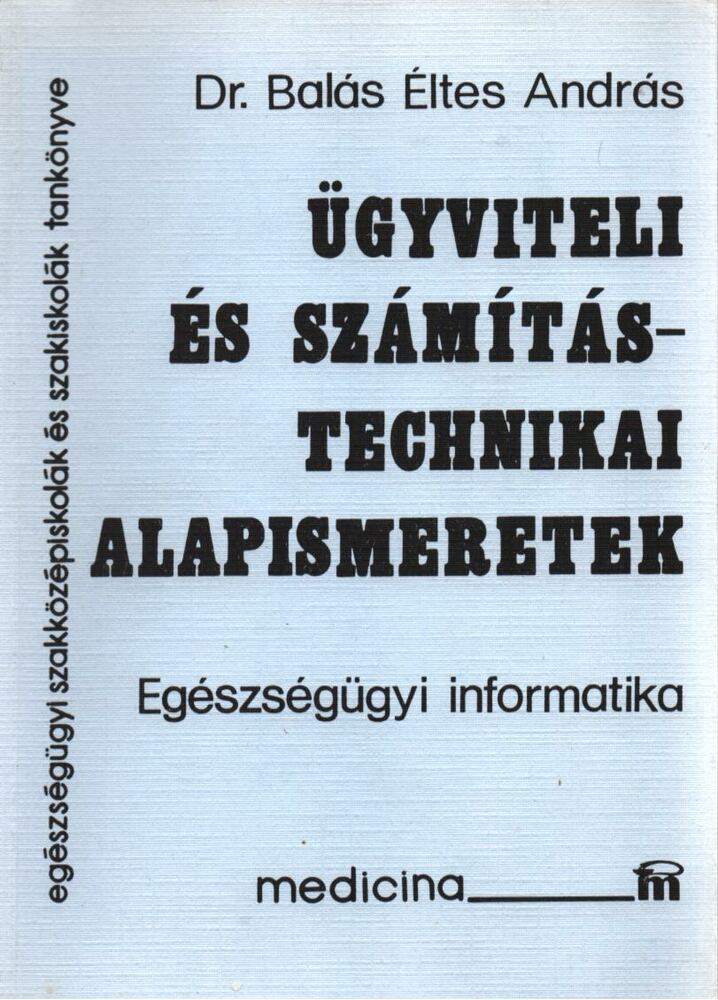 Dr. Balás Éltes András - Ügyviteli és számítástechnikai alapismeretek [antikvár]