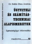 Dr. Balás Éltes András - Ügyviteli és számítástechnikai alapismeretek [antikvár]