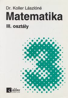 Dr. Koller Lászlóné - Matematika III. osztály [antikvár]