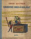 Erich Kästner - Emberke meg a kislány