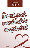 Koloszár Zsófia - Sorsok, jelek, szerelmek és megérzések [eKönyv: epub, mobi]