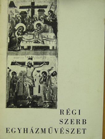 Régi szerb egyházművészet [antikvár]
