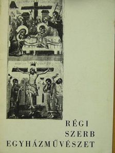 Régi szerb egyházművészet [antikvár]