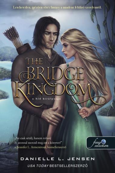 DANIELLE L. JENSEN - The Bridge Kingdom - A híd királysága (A híd királysága 1.)