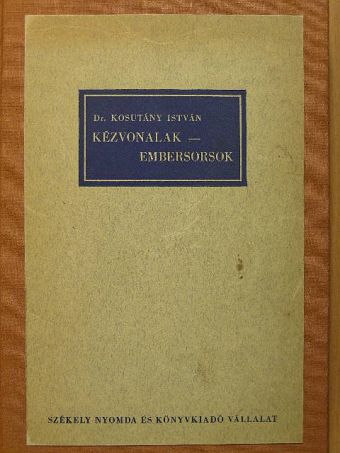 Dr. Kosutány István - Kézvonalak-embersorsok [antikvár]