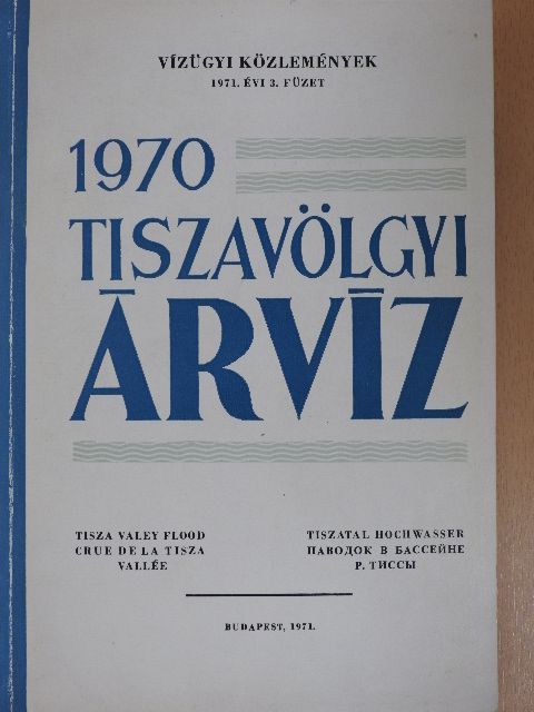 Bencsik Béla - Tiszavölgyi árvíz 1970 [antikvár]