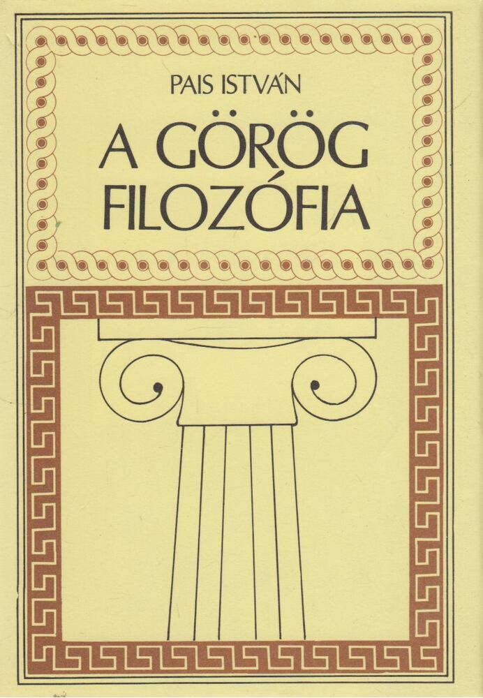 PAIS ISTVÁN - A görög filozófia (dedikált) [antikvár]