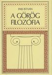 PAIS ISTVÁN - A görög filozófia (dedikált) [antikvár]