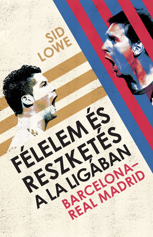 Sid Lowe - Félelem és reszketés a La Ligában [eKönyv: epub, mobi]