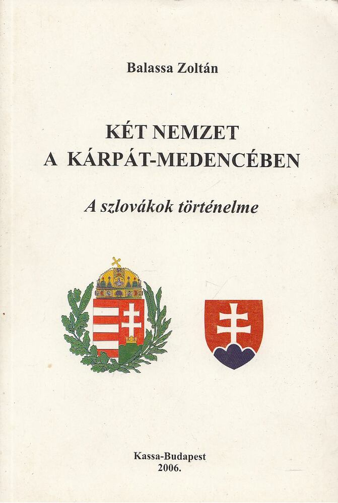 Balassa Zoltán - Két nemzet a Kárpát-medencében [antikvár]
