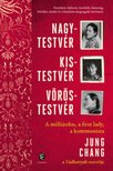 Jung CHANG - Nagytestvér, kistestvér, vöröstestvér [antikvár]