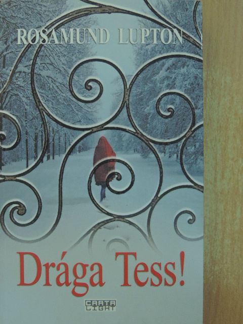 Rosamund Lupton - Drága Tess! [antikvár]