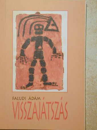 Faludi Ádám - Visszajátszás [antikvár]