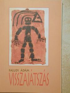 Faludi Ádám - Visszajátszás [antikvár]