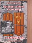 Szücs Miklós - Ezredes voltam 1956-ban a vezérkarnál [antikvár]