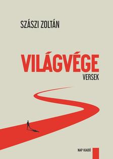 Szászi Zoltán - Világvége - Versek