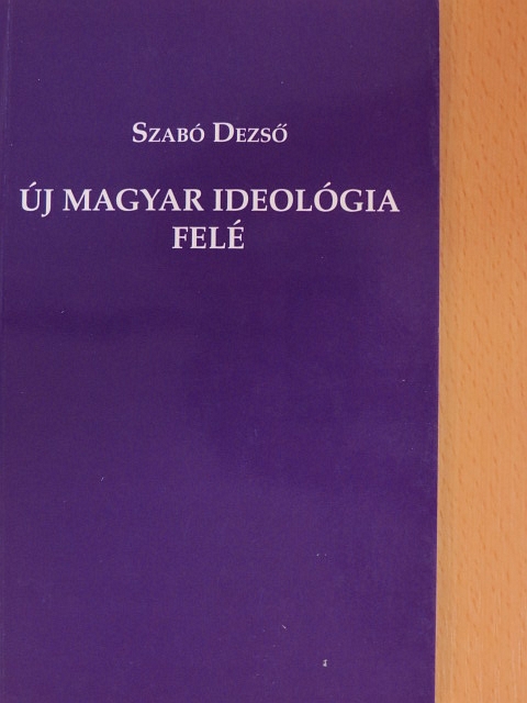 Szabó Dezső - Új magyar ideológia felé [antikvár]
