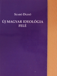 Szabó Dezső - Új magyar ideológia felé [antikvár]