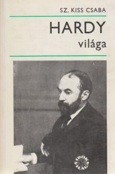 Sz. Kiss Csaba - Hardy világa [antikvár]