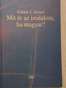 Bálint Péter - Mit ér az irodalom, ha magyar? [antikvár]