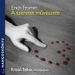 Erich Fromm - A szeretet művészete [eHangoskönyv]