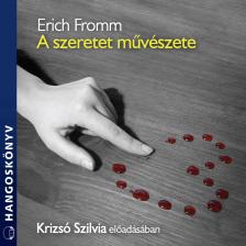Erich Fromm - A szeretet művészete [eHangoskönyv]