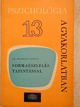 Dr. Pálhegyi Ferenc - Formaészlelés tapintással [antikvár]