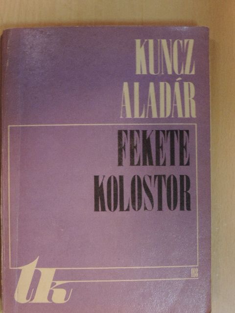 Kuncz Aladár - Fekete kolostor [antikvár]